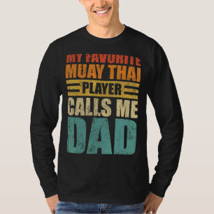 Mens My Favourite Muay Thai Player Calls Me Dad Fa T-Shirt
