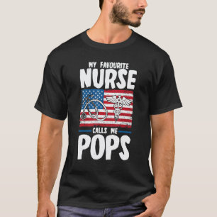 Mens My Favourite Nurse Call Me Pops Nurse T-Shirt