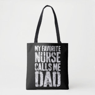 Mens My Favourite Nurse Calls Me Dad Father's Tote Bag