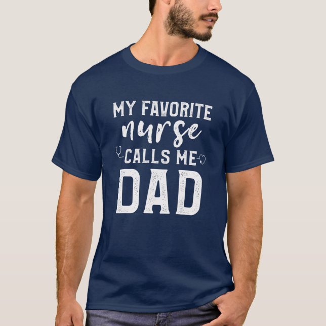 Mens My Favourite Nurse Calls Me Dad Son Daughter  T-Shirt (Front)