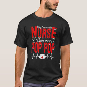 Mens My Favourite Nurse Calls Me Pop Pop Nursing P T-Shirt