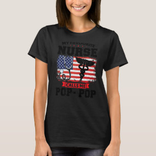Mens My Favourite Nurse Calls Me Pop Pop Pop Pop T-Shirt