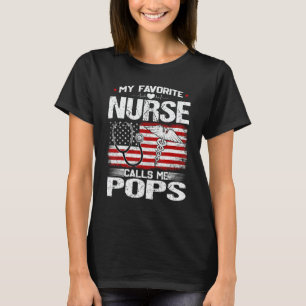 Mens My Favourite Nurse Calls Me Pops Nursing Patr T-Shirt