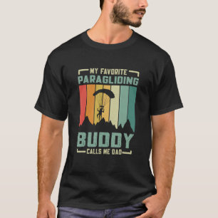 Mens My Favourite Paragliding Buddy Calls Me Dad P T-Shirt