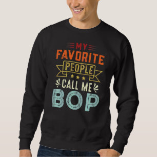 Mens My Favourite People Call Me Bop Retro  Father Sweatshirt