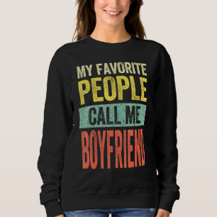 Mens My Favourite People Call Me Boyfriend Dad Fat Sweatshirt