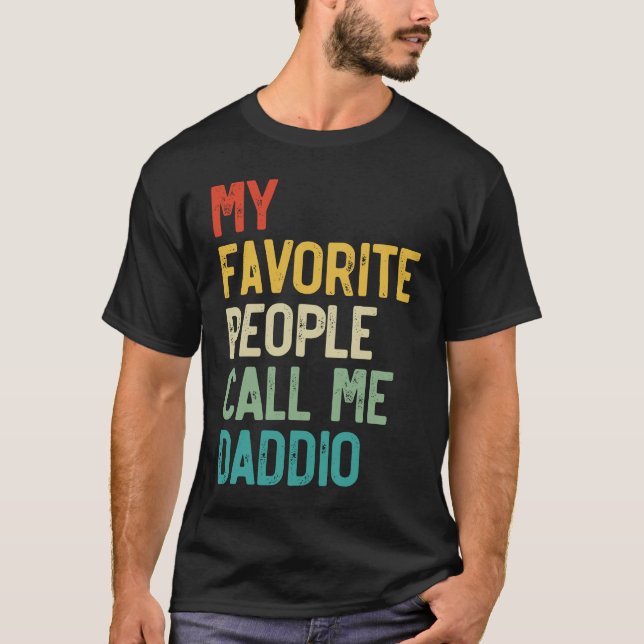 Mens My Favourite People Call Me Daddio Father's D T-Shirt (Front)