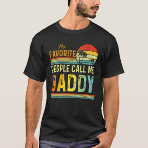 Mens My Favourite People Call Me Daddy Dad Father T-Shirt