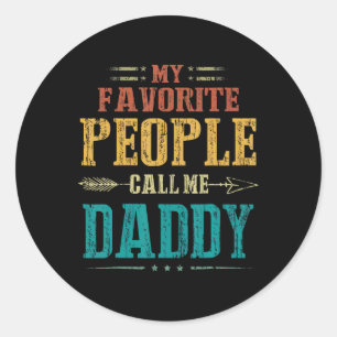 Mens My Favourite People Call Me Daddy Funny Fathe Classic Round Sticker