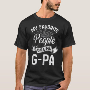 Mens My Favourite People Call Me G Pa Fathers Day T-Shirt