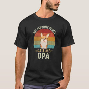 Mens My Favourite People Call Me Opa Cute Corgi Gr T-Shirt