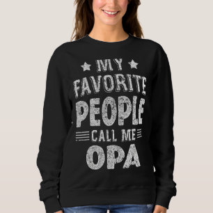 Mens My Favourite People Call Me Opa Dad Papa Gra Sweatshirt