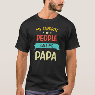 Mens My Favourite People Call Me Papa Proud Papa P T-Shirt