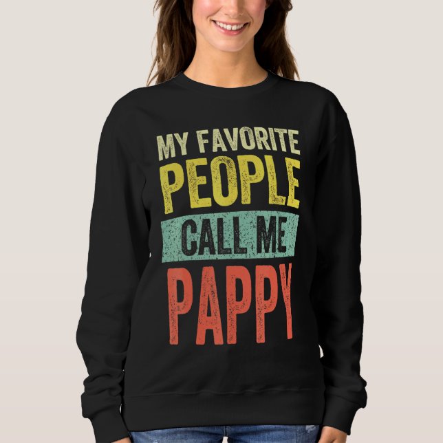 Mens My Favourite People Call Me Pappy Dad Father Sweatshirt (Front)