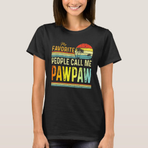 Mens My Favourite People Call Me Pawpaw Dad Father T-Shirt