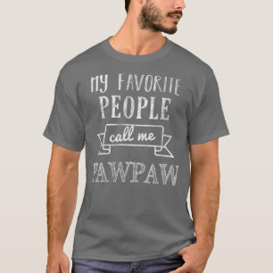 Mens My Favourite People Call Me Pawpaw  Grandpa  T-Shirt