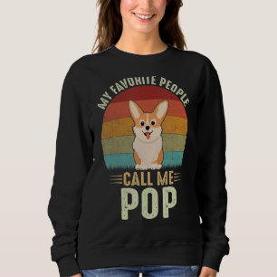 Mens My Favourite People Call Me Pop Cute Corgi  G Sweatshirt