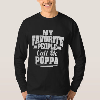 Mens My Favourite People Call Me Poppa Cool Proud T-Shirt