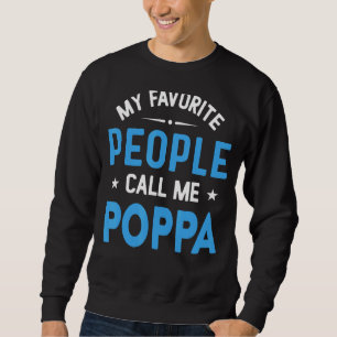 Mens My Favourite People Call Me Poppa Poppa Fath Sweatshirt