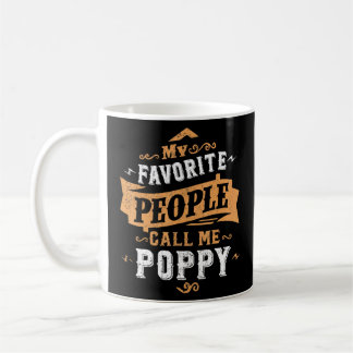Mens My Favourite People Call Me Poppy Dad Father Coffee Mug