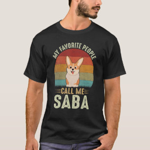 Mens My Favourite People Call Me Saba Cute Corgi T-Shirt