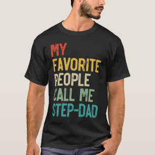 Mens My Favourite People Call Me Stepdad Father's  T-Shirt