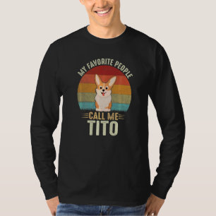Mens My Favourite People Call Me Tito Cute Corgi G T-Shirt