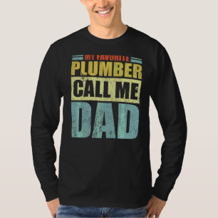 Mens My Favourite Plumber Calls Me Dad Father's D T-Shirt