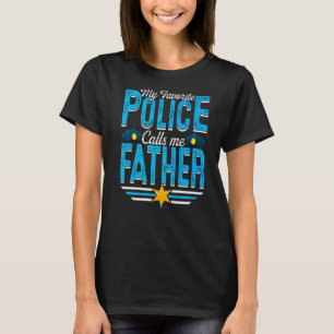 Mens My Favourite Police Calls Me Father Father's T-Shirt