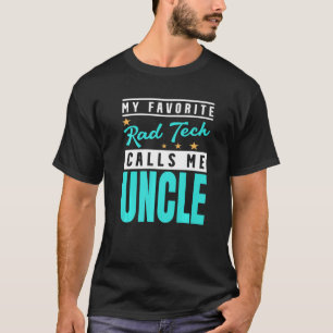 Mens My Favourite Rad Tech Calls Me Uncle Rad Tech T-Shirt