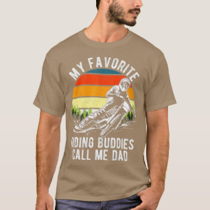 Mens My Favourite Riding Buddies Call Me Dad Proud T-Shirt
