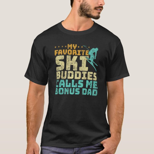 Mens My Favourite Ski Buddies Call Me Bonus Dad Sk T-Shirt (Front)