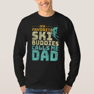 Mens My Favourite Ski Buddies Calls Me Dad Skiing  T-Shirt