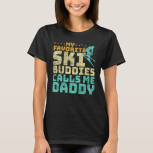 Mens My Favourite Ski Buddies Calls Me Daddy Skiin T-Shirt