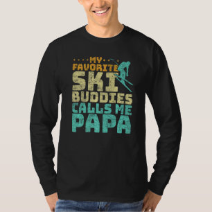 Mens My Favourite Ski Buddies Calls Me Papa Skiing T-Shirt