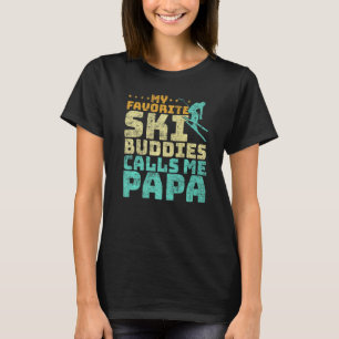 Mens My Favourite Ski Buddies Calls Me Papa Skiing T-Shirt
