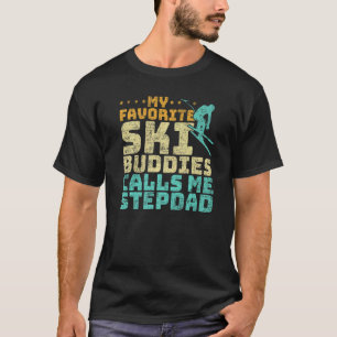 Mens My Favourite Ski Buddies Calls Me Stepdad Ski T-Shirt