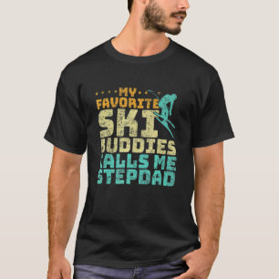 Mens My Favourite Ski Buddies Calls Me Stepdad Ski T-Shirt