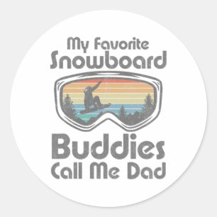 Mens My Favourite Snowboard Buddies Call Me Dad Fa Classic Round Sticker