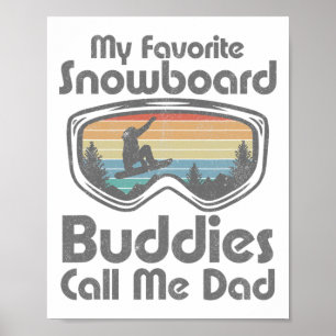 Mens My Favourite Snowboard Buddies Call Me Dad Fa Poster