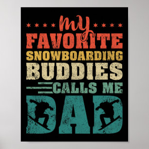 Mens My Favourite Snowboarding Buddies Calls Me Da Poster