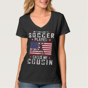 Mens My Favourite Soccer Player Calls Me Cousin Fa T-Shirt