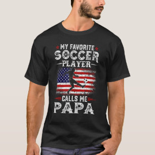 Mens My Favourite Soccer Player Calls Me Papa Usa T-Shirt