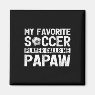 Mens My Favourite Soccer Player Calls Me Papaw Fat Magnet