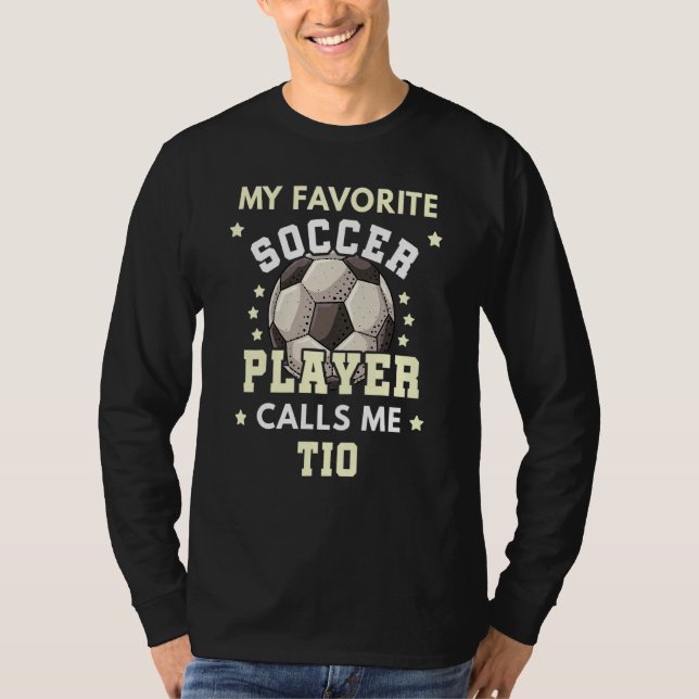 Mens My Favourite Soccer Player Calls Me Tio Socce T-Shirt (Front)