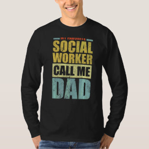 Mens  My Favourite Social Worker Calls Me Dad Fath T-Shirt