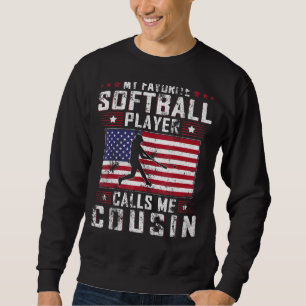 Mens My Favourite Softball Player Calls Me Cousin  Sweatshirt