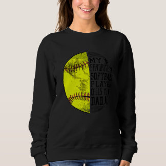 Mens My Favourite Softball Player Calls Me Dad Sof Sweatshirt