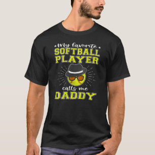 Mens My Favourite Softball Player Calls Me Daddy P T-Shirt
