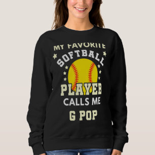 Mens My Favourite Softball Player Calls Me G Pop Sweatshirt